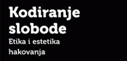 novo kodiranje slobode etika i estetika hakovanja 